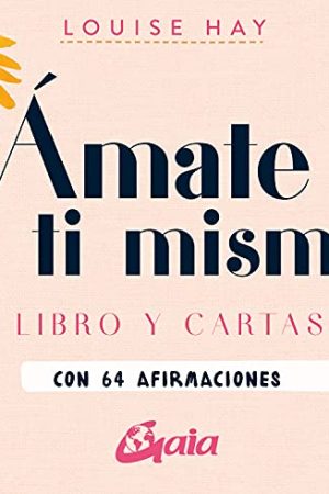 AMATE A TI MISMA, LIBRO Y CARTAS CON 64 AFIRMACIONES