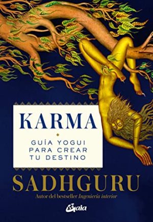 KARMA, GUIA YOGUI OARA CREAR TU DESTINO