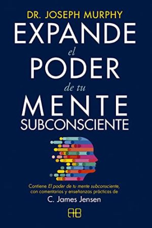 EXPANDE EL PODER DE TU MENTE SUBCONSCIENTE