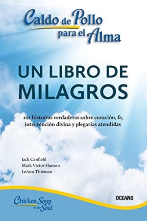 CALDO DE POLLO PARA EL ALMA, UN LIBRO DE MILAGROS