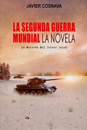 LA SEGUNDA GUERRA MUNDIAL, LA NOVELA