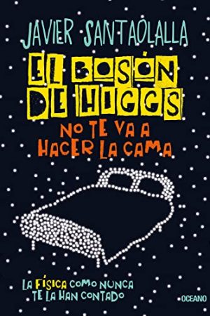 EL BOSON DE HIGGS NO TE VA A HACER LA CAMA