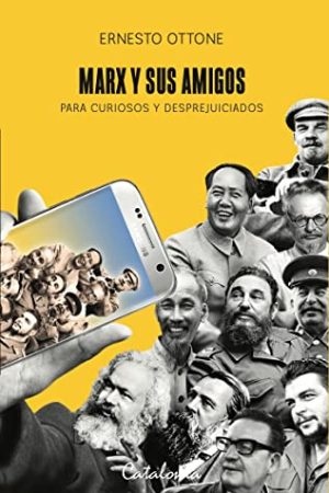 MARX Y SUS AMIGOS, PARA CURIOSOS Y DESPREJUICIADOS