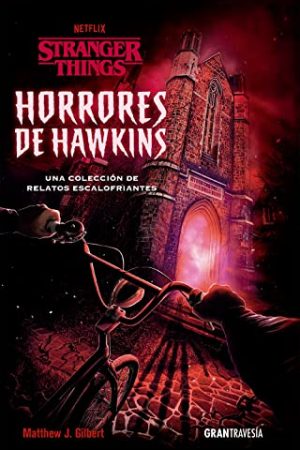 STRANGER THINGS: HORRORES DE HAWKINS