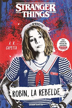 STRANGER THINGS. ROBIN LA REBELDE