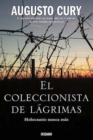 COLECCIONISTA DE LAGRIMAS, EL HOLOCAUSTO NUNCA MAS