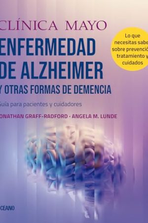 CLINICA MAYO: ENFERMEDAD DE ALZHEIMER Y OTRAS FORMAS DE DEME