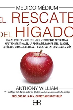 MEDICO MEDIUM EL RESCATE DEL HIGADO