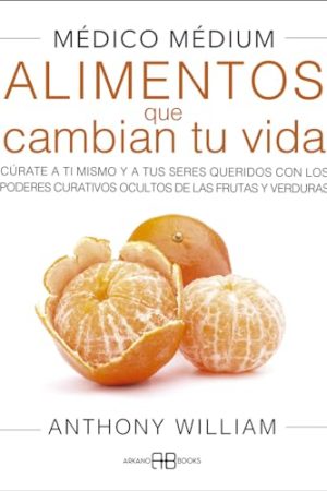 MEDICO MEDIUM ALIMENTOS QUE CAMBIAN TU VIDA