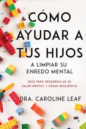 CÓMO AYUDAR A TUS HIJOS A LIMPIAR  SU ENREDO MENTAL