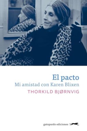 PACTO, EL. MI AMISTAD CON KAREN BLIXEN
