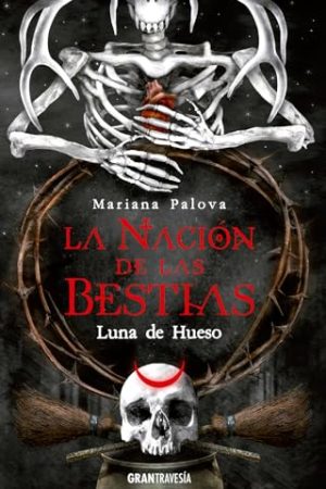 LA NACION DE LAS BESTIAS, LUNA DE HUESO # 4