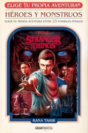 HÉROES Y MONSTRUOS, STHANGER THINGS