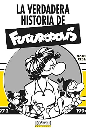 LA VERDADERA HISTORIA FUTURÓPOLIS