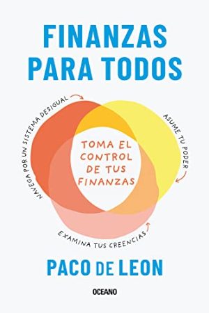 FINANZAS PARA TODOS. TOMA EL CONTROL DE TUS FINANZAS