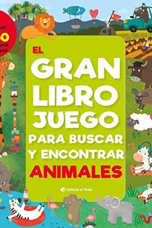EL GRAN LIBRO JUEGOS PARA BUSCAR Y ENCONTRAR ANIMALES