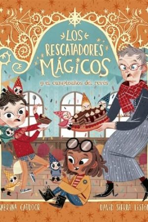 LOS RESCATADORES MÁGICOS Y EL CUMPLEAÑOS DEL REVÉS