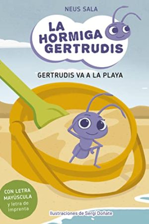 LA HORMIGA GERTRUDIS 1. GERTRUDIS VA A LA PLAYA