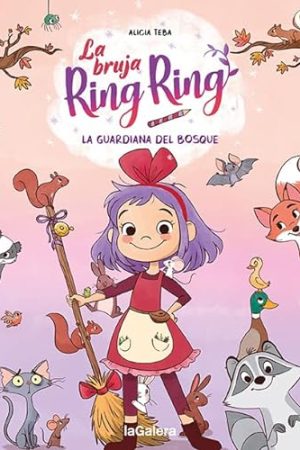 LA BRUJA RING RING 1. LA GUARDIANA DEL BOSQUE