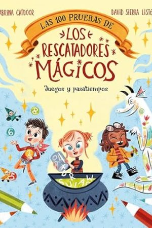 LOS RESCATADORES MAGICOS, LAS 100 PRUEBAS DE JUEGOS Y PASATI