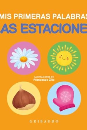 MIS PRIMERAS PALABRAS, LAS ESTACIONES