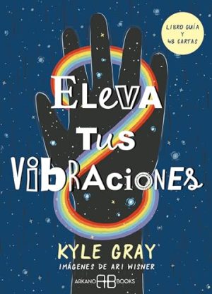 ELEVA TUS VIBRACIONES, (LIBRO GUIA Y CARTAS)