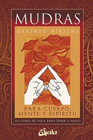MUDRAS PARA CUERPOS, MENTES Y ESPIRÍTU