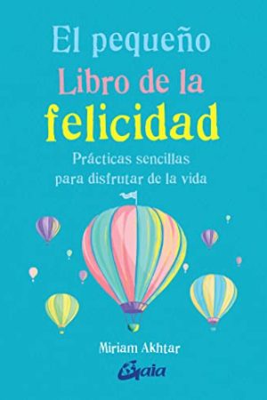 EL PEQUEÑO LIBRO DE LA FELICIDAD