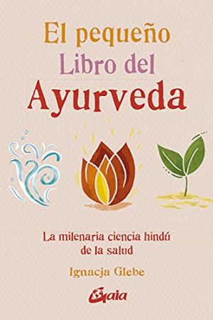 EL PEQUEÑO LIBRO DEL AYURVEDA