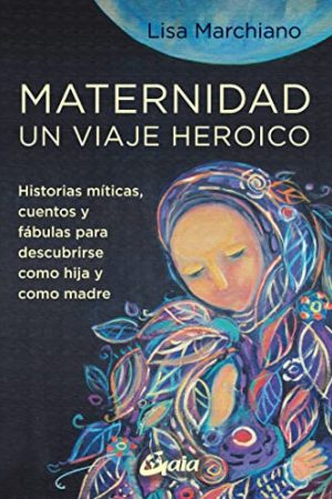 MATERNIDAD UN VIAJE HEROICO