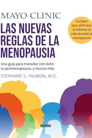 MAYO CLINIC, LAS NUEVAS REGLAS DE LA MENOPAUSIA