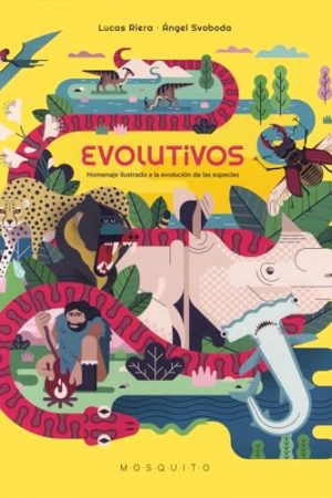 EVOLUTIVOS. HOMENAJE ILUSTRADO A LA EVOLUCIÓN DE LAS ESPECIES