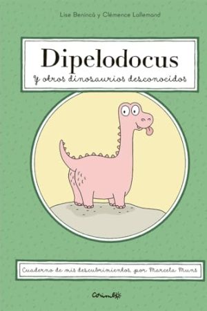 DIPELODOCUS Y OTROS DINOSAURIOS DESCONOCIDOS