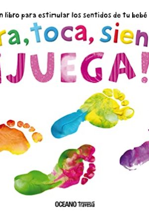 MIRA, TOCA, SIENTE ¡JUEGA!