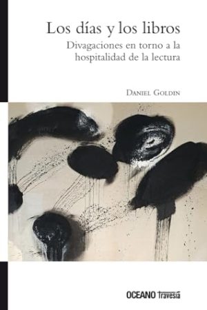 DÍAS Y LOS LIBROS, LOS. DIVAGACIONES EN TORNO A LA HOSPITALIDAD DE LA LECTURA