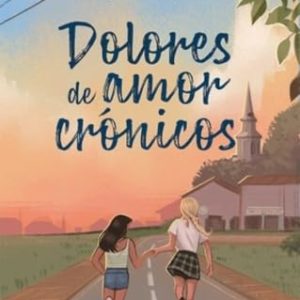 DOLORES DE AMOR CRÓNICOS