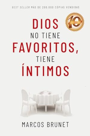 DIOS NO TIENE FAVORITOS, TIENE INTIMOS
