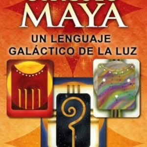 EL ORACULO MAYA, UN LEGUAJE GALACTICO DE LA LUZ