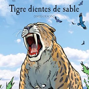 TIGRE DIENTES DE SABLE (SMILODON)