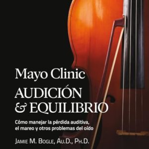 MAYO CLINIC: AUDICION Y EQUILIBRIO