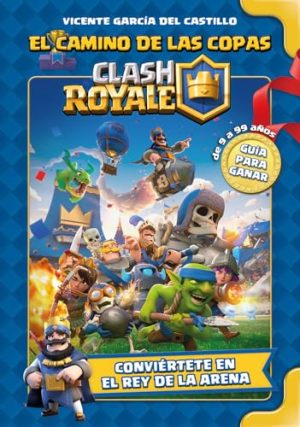 CLASH ROYALES: EL CAMINO DE LAS COPAS