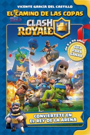 CLASH ROYALES: EL CAMINO DE LAS COPAS