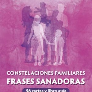CONSTELACIONES FAMILIARES. FRASES SANADORAS
