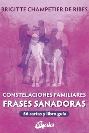 CONSTELACIONES FAMILIARES. FRASES SANADORAS