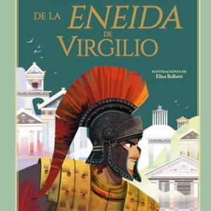 LAS HISTORIAS MAS BELLAS DE LA ENEIDA DE VIRGILIO