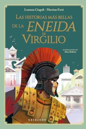 LAS HISTORIAS MAS BELLAS DE LA ENEIDA DE VIRGILIO