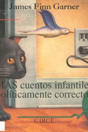 MAS CUENTOS INFANTILES POLICAMENTE CORRECTOS