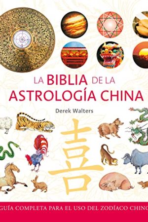 LA BIBLIA DE LA ASTROLGIA CHINA