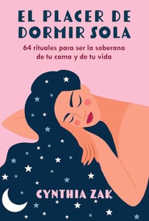 PLACER DE DORMIR SOLA, 64 RITUALES