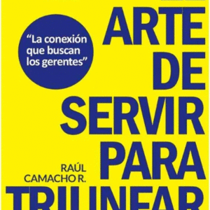 EL ARTE DE SERVIR PARA TRIUNFAR